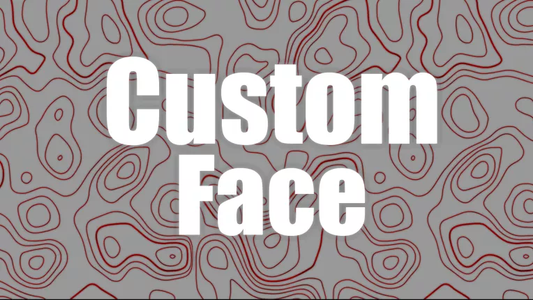 Custom Face