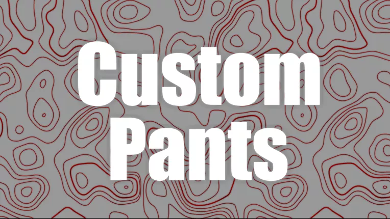 Custom Pants